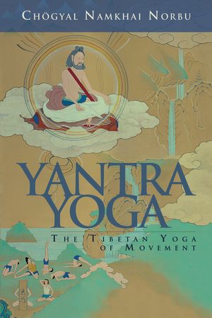 Cover Art for 9781559393089, Yantra Yoga by Chogyal Namkhai Norbu
