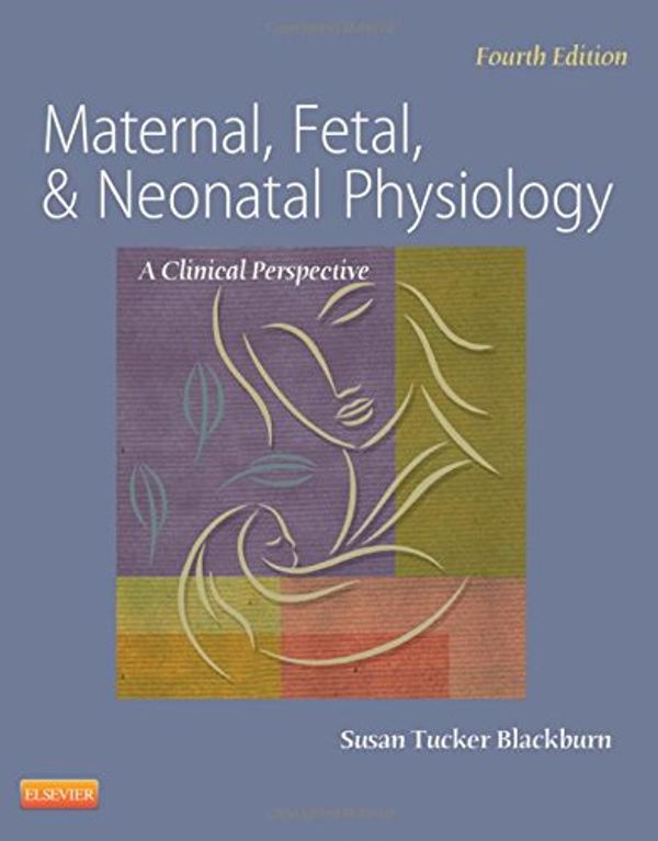 Cover Art for 9781437716238, Maternal, Fetal, & Neonatal Physiology by Susan Blackburn