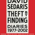 Cover Art for 9781478949305, Theft by Finding: Diaries (1977-2002) by David Sedaris