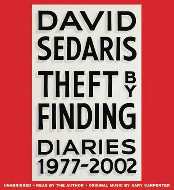 Cover Art for 9781478949305, Theft by Finding: Diaries (1977-2002) by David Sedaris