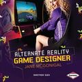Cover Art for 9781467724586, Alternate Reality Game Designer Jane McGonigal by Anastasia Suen