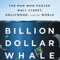 Cover Art for 9780316453479, Billion Dollar Whale by Tom Hope, Bradley Wright