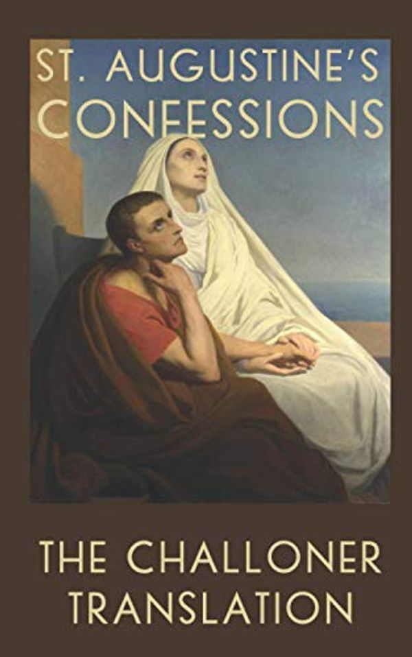 Cover Art for 9798568688976, St. Augustine’s Confessions: The Challoner Translation by Augustine, St.