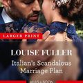 Cover Art for 9781867230106, Italian's Scandalous Marriage Plan by Louise Fuller