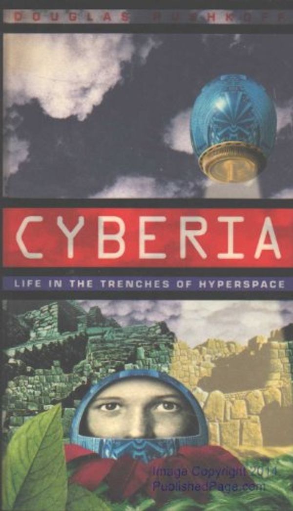 Cover Art for 9780062510105, Cyberia : Life in the Trenches of Hyperspace by Douglas Rushkoff