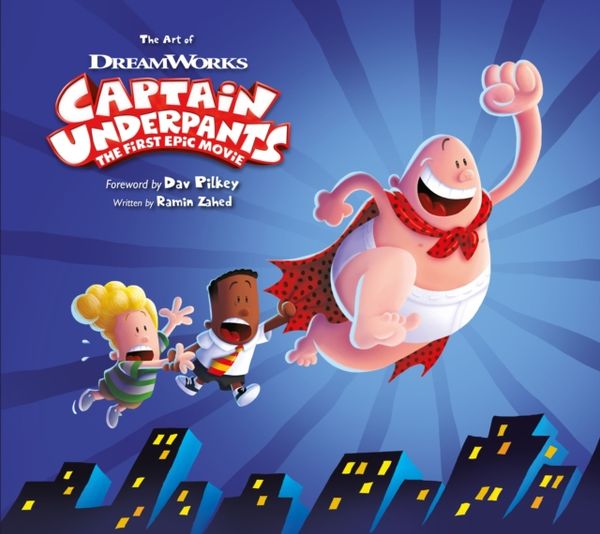 Cover Art for 9781785652905, The Art of Captain UnderpantsThe First Epic Movie by Ramin Zahed