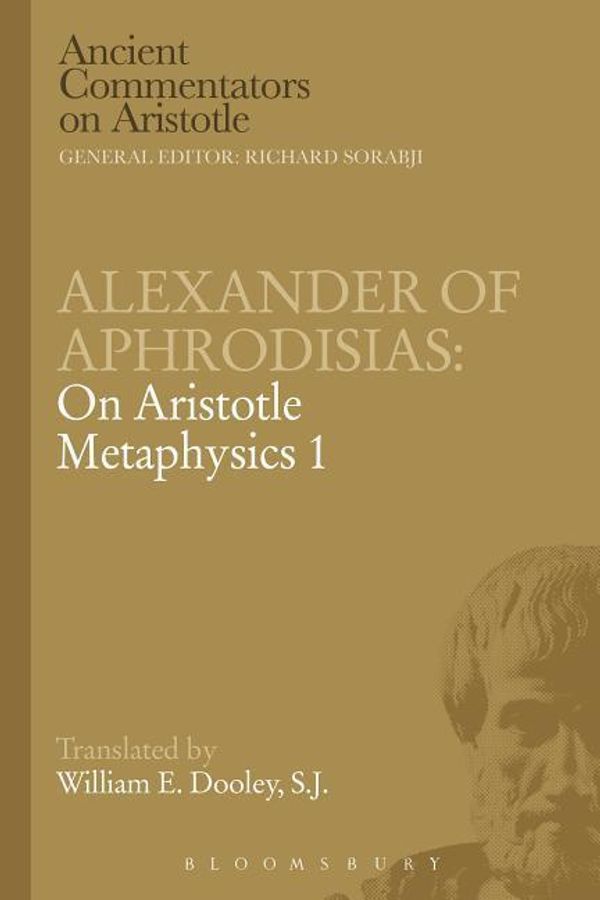 Cover Art for 9781780933627, Alexander of Aphrodisias: On Aristotle Metaphysics 1 by E.w. Dooley