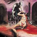 Cover Art for 9781597800044, Blood Follows by Steven Erikson