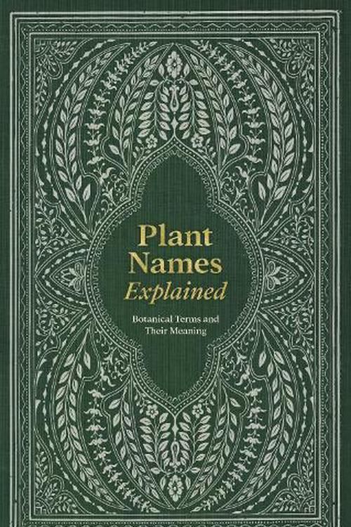 Cover Art for 9781446313510, Plant Names Explained: Botanical Terms and Their Meaning by DAVID & CHARLES