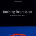 Cover Art for 9780316626439, Undoing Depression:  What Therapy Doesn't Teach You and Medication Can't Give You by Richard O'Connor