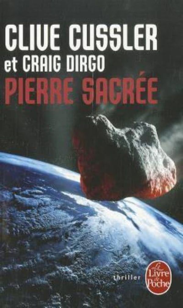 Cover Art for 9782253120742, Pierre Sacree by Clive Cussler