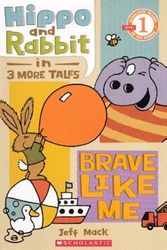 Cover Art for 9780606232241, Hippo and Rabbit: Brave Like Me by Jeff Mack
