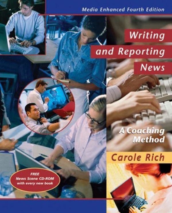 Cover Art for 9780534633332, Writing and Reporting News: A Coaching Method by Carole Rich