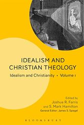 Cover Art for 9781628924022, Idealism and Christian Theology: Idealism and Christianity Volume 1 by Joshua R. Farris, S. Mark Hamilton, and James S. Spiegel