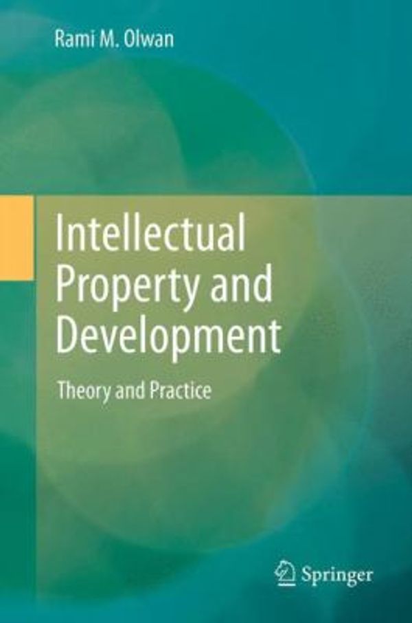 Cover Art for 9783642279065, Intellectual Property and Development by Rami M. Olwan