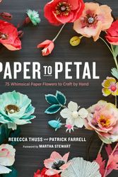 Cover Art for 9780385345057, Paper To Petal by Rebecca Thuss, Patrick Farrell