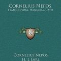Cover Art for 9781163415740, Cornelius Nepos: Epaminondas, Hannibal, Cato by Cornelius Nepos