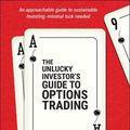 Cover Art for 9781119882657, The Unlucky Investor's Guide to Options Trading: A Strategist's Guide to Options Trading by Julia Spina