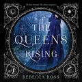 Cover Art for 9781538500408, The Queen’s Rising by Rebecca Ross