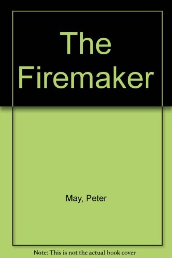 Cover Art for 9780753117996, The Firemaker by Peter May, Laurence Bouvard