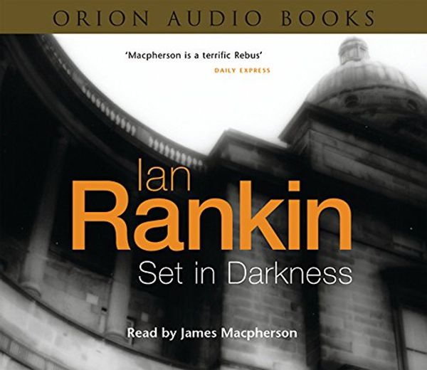 Cover Art for 9780752866659, Set In Darkness by Ian Rankin