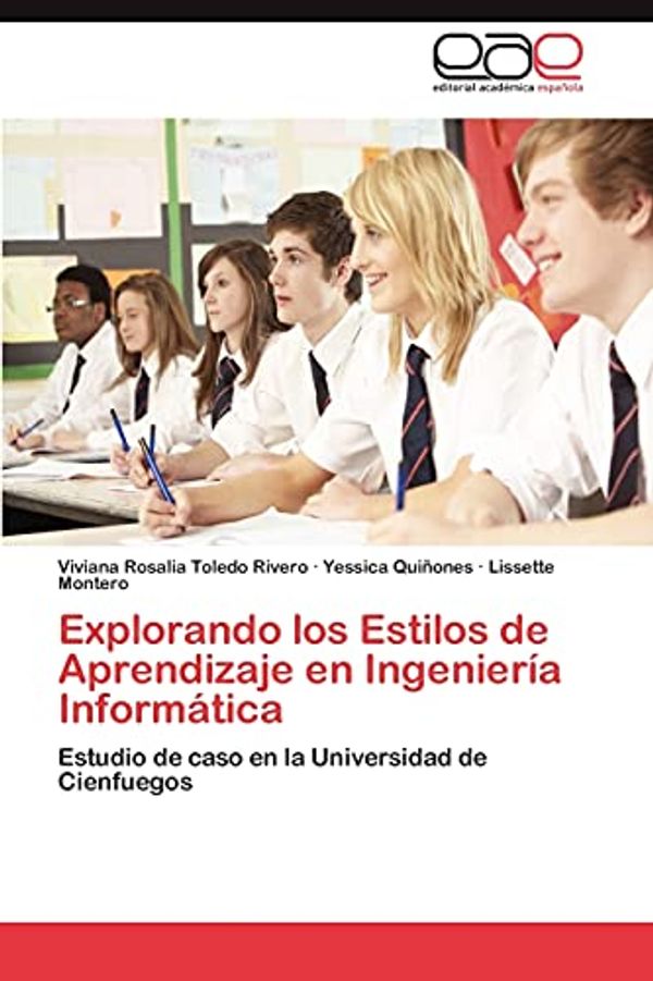 Cover Art for 9783847368298, Explorando Los Estilos de Aprendizaje En Ingenier a Inform Tica by Toledo Rivero, Viviana Rosalia, Quiñones, Yessica, Lissette Montero