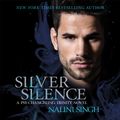 Cover Art for 9781409168676, Silver Silence: Book 1 by Nalini Singh