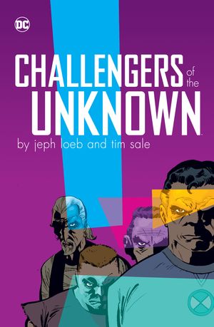 Cover Art for 9781401289294, Challengers of the Unknown by Jeph Loeb and Tim Sale by Jeph Loeb