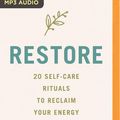 Cover Art for 9780655606550, Restore: 20 Self-care Rituals to Reclaim Your Energy by Shannah Kennedy, Lyndall Mitchell