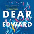 Cover Art for B0847Q8MJP, Dear Edward: A Novel - Hardcover by Ann Napolitano by 