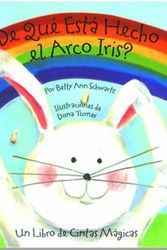 Cover Art for 9781581170276, de Que Esta Hecho el Arco Iris?: Un Libro de Cintas Magicas by Betty Ann Schwartz