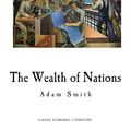 Cover Art for 9781542775038, The Wealth of Nations (Classic Economics - The Wealth of Nations) by Adam Smith