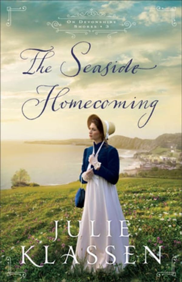 Cover Art for 9780764241017, The Seaside Homecoming (#03 in On Devonshire Shores Series) by Julie Klassen