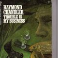 Cover Art for 9780345224507, Trouble Is My Business by Raymond Chandler