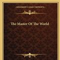 Cover Art for 9781162701707, The Master of the World by Jules Verne