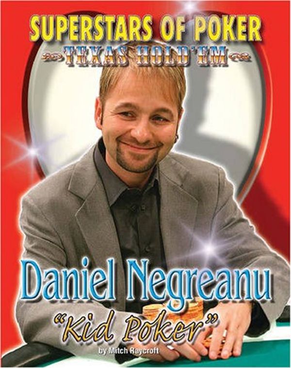Cover Art for 9781422202265, Daniel 'Kid Poker' Negreanu by Mitch Roycroft