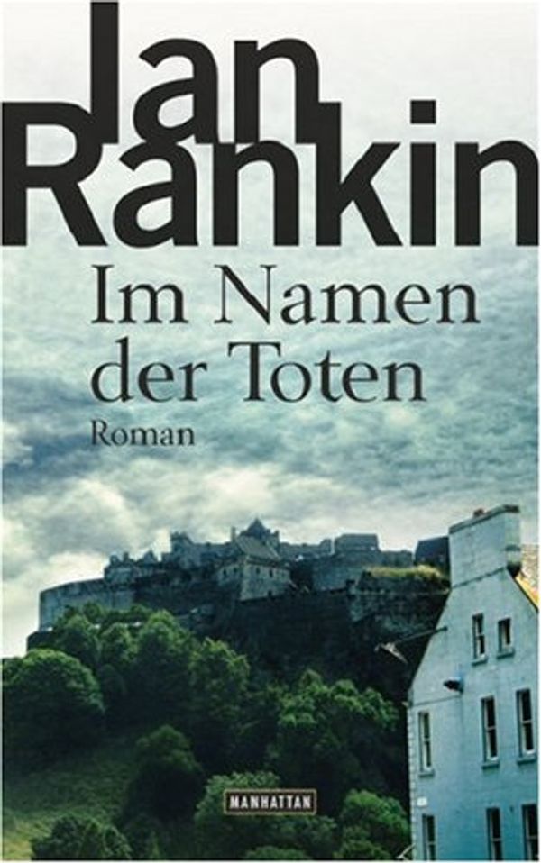 Cover Art for 9789783442542, Im Namen der Toten: Roman by Ian Rankin, Jack Harvey, Gräbener-Müller, Juliane, Müller, Juliane Gräbener-