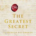 Cover Art for B08KY96PKV, The Greatest Secret: Il segreto più grande (Italian Edition) by Rhonda Byrne