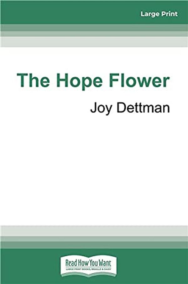 Cover Art for 9780369364685, The Hope Flower by Joy Dettman