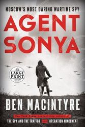 Cover Art for 9780593295106, Agent Sonya: Moscow's Most Daring Wartime Spy by Ben Macintyre