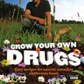 Cover Art for 9780007307135, Grow Your Own Drugs by James Wong