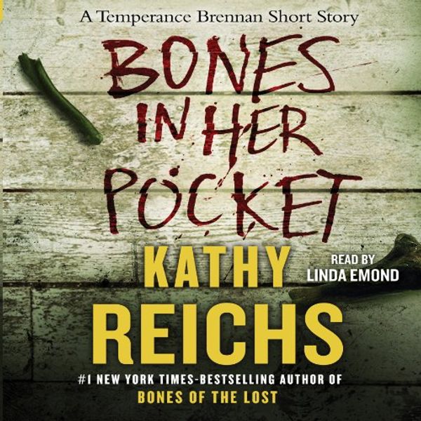 Cover Art for B00ESL2YRY, Bones in Her Pocket by Kathy Reichs