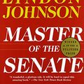 Cover Art for B00I0HUVF4, Master of the Senate: The Years of Lyndon Johnson by Robert A. Caro