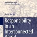 Cover Art for 9783319314433, Responsibility in an Interconnected WorldInternational Assistance, Duty, and Action by Murphy, Susan P.
