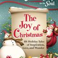 Cover Art for 9781611592627, Chicken Soup for the Soul: The Joy of Christmas by Amy Newmark