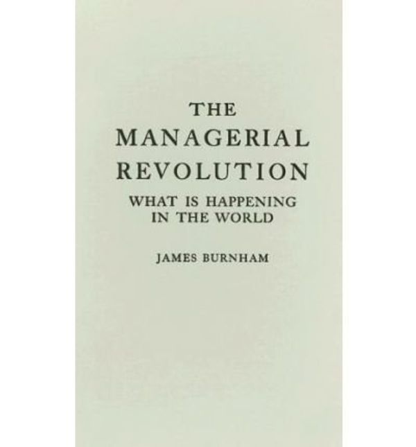 Cover Art for B00CZ5B4F8, [(The Managerial Revolution: What is Happening in the World * * )] [Author: James Burnham] [Apr-1972] by James Burnham
