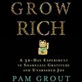 Cover Art for 9789385827273, Thank And Grow Rich: A 30-Day Experiment In Shameless Gratitude And Unabashed Joy by Grout,Pam