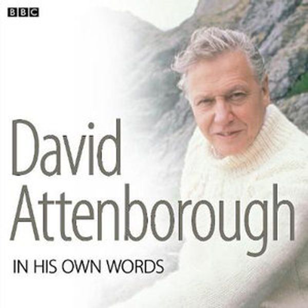 Cover Art for 9781445881218, David Attenborough In His Own Words by David Attenborough