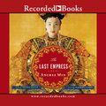 Cover Art for 9781428143524, The Last Empress by Anchee Min