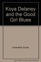 Cover Art for 9780606077668, Koya Delaney and the Good Girl Blues by Eloise Greenfield
